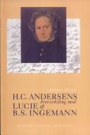 Cover of: H.C. Andersens brevveksling med Lucie & B.S. Ingemann by Hans Christian Andersen