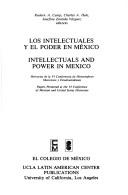 Los intelectuales y el poder en México = by Conference of Mexican and United States Historians (6th 1981 University of Chicago)