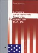 Cover of: Denmark Social Democratic Goverment and the Marshall Plan 1947-1950 (Studies in 20th & 21st European History)