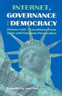 Cover of: Internet, Governance And Democracy: Democratic Transitions from Asian and European Perspectives