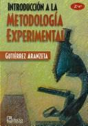 Cover of: Introduccion a La Metodologia Experimental/ Introduction to Experimental Methodology by Carlos Gutierrez
