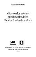 Cover of: México en los informes presidenciales de los Estados Unidos de América