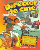 Cover of: El super director de cine/ The super film director by Jim Wiese