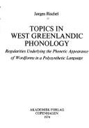 Cover of: Topics in West Greenlandic phonology by Jørgen Rischel
