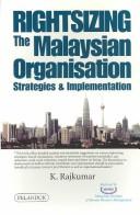 Cover of: Rightsizing the Malaysian Organisation: Strategies and Implemtation