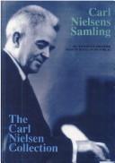 Cover of: Carl Nielsens samling: katalog over komponistens musikhåndskrifter i Det Kongelige Bibliotek = The Carl Nielsen Collection : a catalogue of the composer's musical manuscripts in the Royal Library