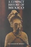 Cover of: Compact History of Mexico by Daniel C. Villegas