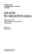 Cover of: Death in Mesopotamia by Rencontre assyriologique internationale (26th 1979 Copenhagen, Denmark)