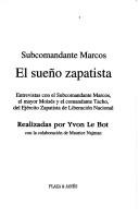 Cover of: El sueno zapatista: Entrevistas con el subcomandante Marcos, el mayor Moises y el comandante Tacho, del Ejercito Zapatista de Liberacion Nacional