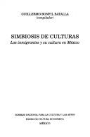 Cover of: Simbiosis De Culturas: Los Inmigrantes Y Su Cultura En Mexico (Historia)