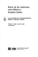 Cover of: La Economia de la interdependencia: Mexico y Estados Unidos (Retos de las relaciones entre Mexico y Estados Unidos)