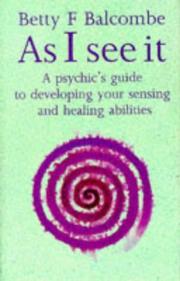 Cover of: As I see it: a psychic's guide to developing your sensing and healing abilities