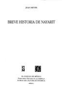 Cover of: Breve Historia De Nayarit (Seccion de obras de historia)