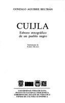 Cover of: Cuijla: Esbozo etnografico de un pueblo negro (Seccion de obras de antropologia)