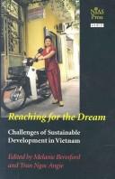 Cover of: Reaching for the dream: challenges of sustainable development in Vietnam