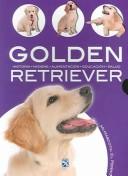 Cover of: Golden Retriever: Historia Higiene Alimentacion Educacion Salud / History Hygiene Food Education Health (Mi Mascoata: El Perro / My Pet: the Dog)