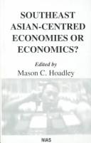 Cover of: Southeast Asian-Centered Economies or Economics? (Nias Reports, No. 39) by Mason C. Hoadley