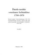 Cover of: Dansk-russiske veterinere forbindelser, 1796-1976 =: Danisch-russische Veterinarbeziehungen, 1796-1976 = The Danish-Russian veterinary relations, 1796-1976