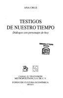 Testigos de nuestro tiempo by Ana Cruz