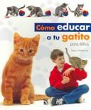 Cover of: Como educar a tu Gatito/ Kitten Training for Kids
