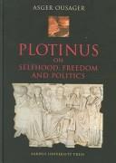 Cover of: Plotinus: On Selfhood, Freedom and Politics (Aarhus Studies in Mediterranean Antiquity)