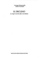 Cover of: Il declino: Le origini storiche della crisi italiana (Saggi)