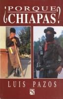 Cover of: Por qué Chiapas? by Pazos, Luis