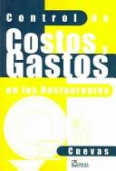 Cover of: Control de costos y gastos en los restaurantes by FranciscoJose Cuevas