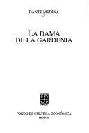 Cover of: La Dama de La Gardenia by Dante Medina