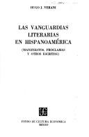 Cover of: Las vanguardias literarias en hispanoamérica: manifestos, proclamas y otros escritos