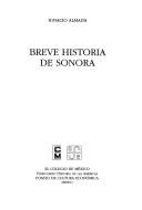 Breve historia de Sonora by Ignacio Almada