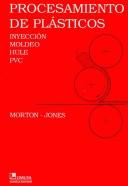 Cover of: Procesamiento de plasticos/ Polymer Processing by Jones Morton