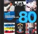 Cover of: Los 100 Discos Mas Vendidos De Los 80/The 100 Best-Selling Albums of the 80s