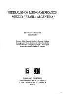 Federalismos Latinoamericanos by Marcello Carmagnani