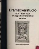 Cover of: Dramatikerstudio, 1976, 1981, 1991: en rapport om forskellige aktiviteter