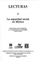 Cover of: La seguridad social en México by Fernando Solís Soberón y F. Alejandro Villagómez, compiladores ; [trabajos de Emma Campos et al.].