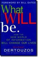 Cover of: What Will be. by Michael L. Dertouzos, Michael L. Dertouzos