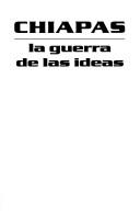 Cover of: Chiapas: La guerra de las ideas