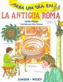 Cover of: Pasa un dia en la antigua Roma by Linda Honan