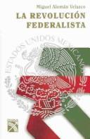 Cover of: La revolución federalista