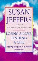 Cover of: Losing a Love, Finding a Life by Susan Jeffers