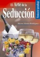 Cover of: El Arte De La Seduccion / The Art of Seduction by Hector Alonso Rodriguez
