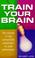 Cover of: Train Your Brain