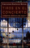 Cover of: Tiros En El Concierto - Literatura Mexicana by Christopher Dominguez Michael
