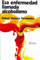 Cover of: Esa emfermedad llamada alcoholismo/That Disease Called Alcoholism