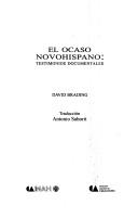 Cover of: El ocaso novohispano: Testimonios documentales (Sello Bermejo)