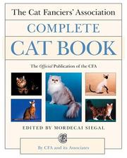 Cover of: The Cat Fanciers' Association complete cat book by by CFA and its associates ; edited by Mordecai Siegal.