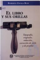 Cover of: El libros y sus orillas by Roberto Zavala Ruiz