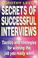 Cover of: Secrets of Successful Interviews