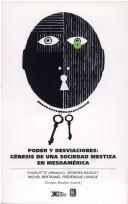 Cover of: Poder y desviaciones: Genesis de una sociedad mestiza en Mesoamerica, siglos XVI-XVII (Historia)